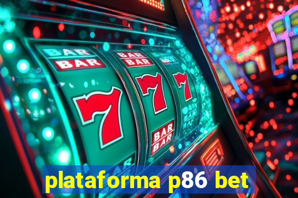 plataforma p86 bet